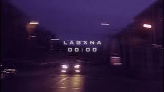 LAGXNA- 00:00 slowed and reverb