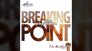 Jaymikee - BREAKING POINT - (One Man nation Album)