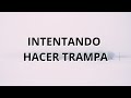 INTENTANDO HACER TRAMPA ||M.A.R|| Magdiel Alaniz Rangel