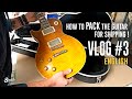 Vlog # 3. How to pack your guitar for shipping.