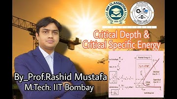 Lecture-2 | Critical Depth and Critical Specific Energy | Open Channel Flow | Prof. Rashid Mustafa