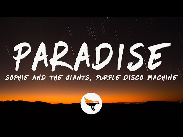 Paradise Lyrics - Sophie and the Giants, Purple Disco Machine