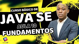 Aula 10 - Fundamentos JAVA SE #tecla21 #java
