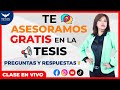 🔴ASESORÍA GRATIS en VIVO🔴para una TESIS de ÉXITO🌟|Dra.Rocio Lima 😇❤️🔥