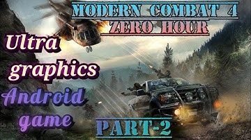 modern combat 4 ultra graphics Android game full action. part-2