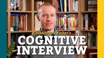 THE COGNITIVE INTERVIEW - Geiselman (1984) & Fisher (1987)