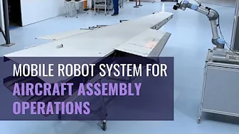 A Mobile Robot System for Aircraft Assembly Operations - MAAS Final Project Video
