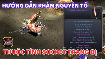 Hướng dẫn khảm nguyên tố và thuộc tính socket của trang bị | MU Huyền thoại tarkan