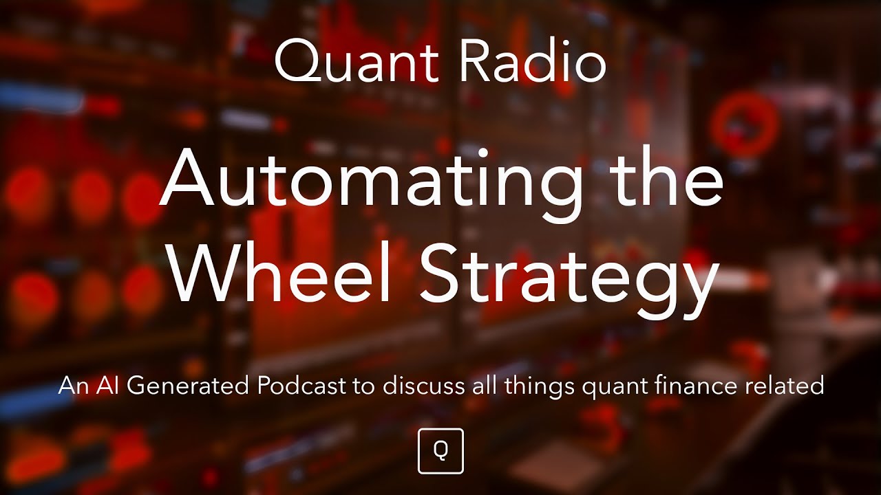 Quant Radio: Automating the Wheel Strategy