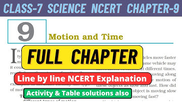Class 7 Science Chapter 9 Motion and Time line by line NCERT Explanation of full chapter