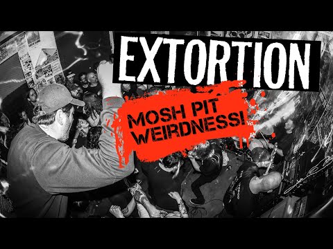 EXTORTION - Mosh Pit Weirdness