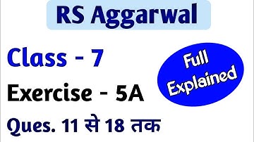 RS Aggarwal Class 7 Exercise 5A Question number 11 12 13 14 15 16 17 and 18
