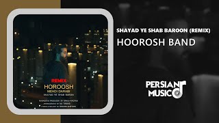 Hoorosh Band - Shayad Ye Shab Baroon (Remix) - ریمیکس آهنگ شاید یه شب بارون از هوروش بند Resimi