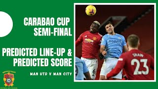 Ole's Big Redemption | Man United v. Man City | Carabao Cup Semi-Final | Predicted Line-up & Score