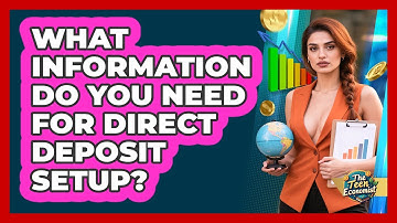 What Information Do You Need For Direct Deposit Setup? - The Teen Economist