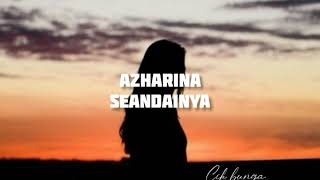 AZHARINA - SEANDAINYA (LIRIK)