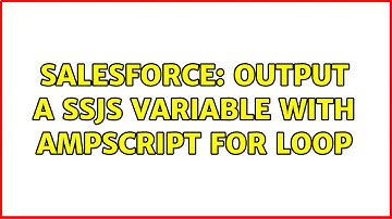 Salesforce: Output a SSJS variable with Ampscript for loop