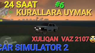 Car Simulator 2 24 Saat Kurallara Uymak Xuliqan 2107 