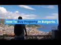 How To Buy Property In Bulgaria?