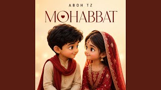 Mohabbat - Aboh Tz