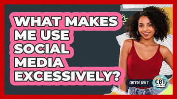 What Makes Me Use Social Media Excessively?