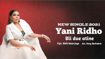 Bli Due Atine | Yani Ridho Cipt. Didit Nata Jaya Arr. Hery Berbobot