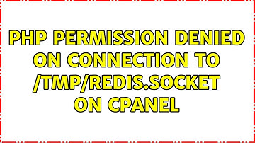 Php permission denied on connection to /tmp/redis.socket on cpanel