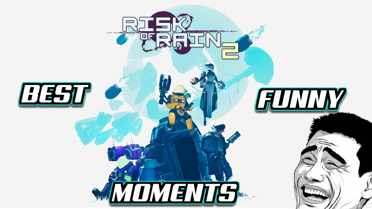 Risk of Rain 2 Best/Funny Moments Compilation!