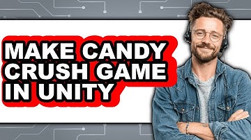 How To Make Candy Crush Game In Unity - Easy Guide