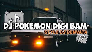 Dj Pokemon Digi Bambam X Nyanyian Sad X Mashub Boma Ye Style Denvata By Dj Pinpin  Slowed Reverb