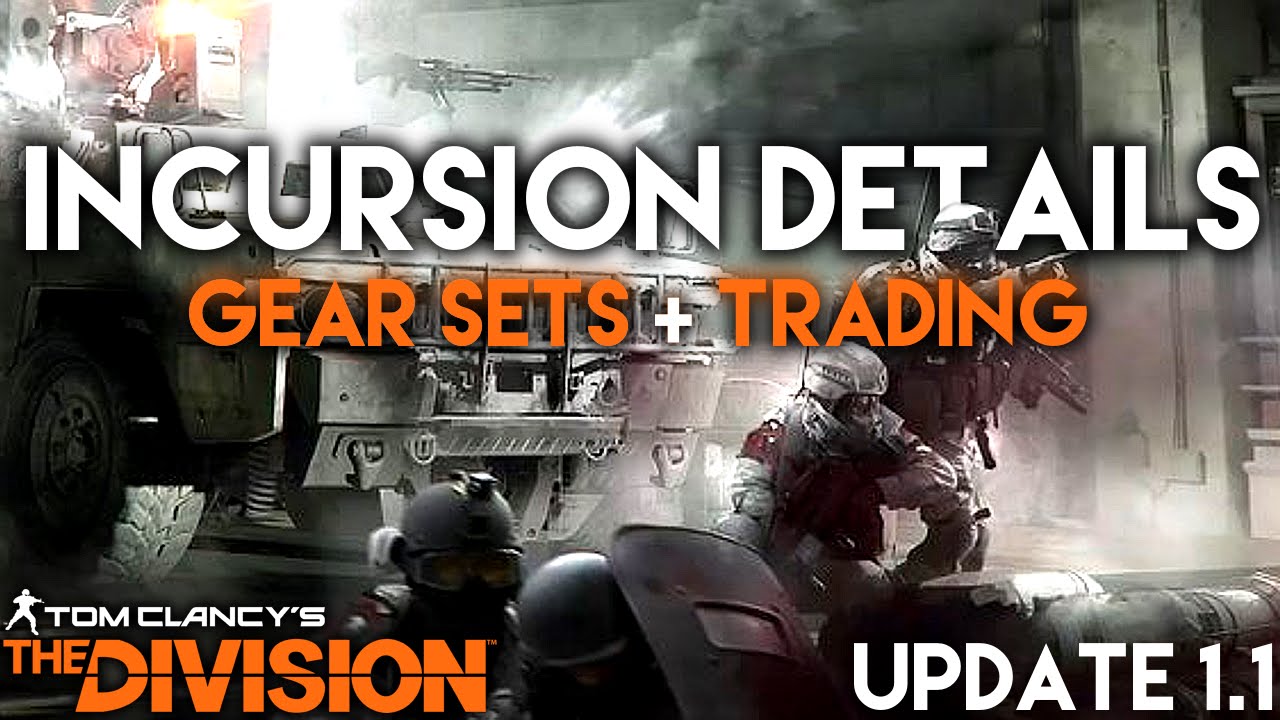 The Division | New Incursion Details! Plus Gear Sets & Trading - Update 1.1 Breakdown