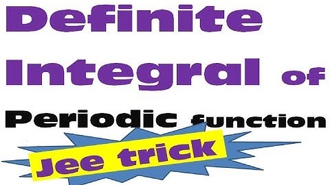 Definite Integral   JEE Mains IIT KVPY :Integral calculus class 12 cbse isc properties of integral