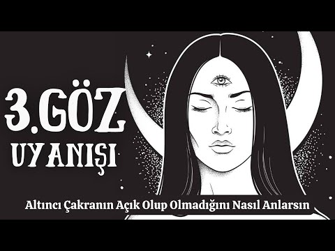 3.Göz Uyanışı: Altıncı Çakranın Açık Olup Olmadığını Nasıl Anlarsın?