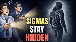 10 REASONS Why SIGMA males keep a LOW PROFILE (The Brutal Truth)