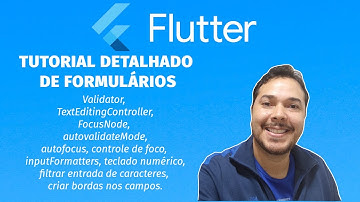 Formulários e validação no Flutter