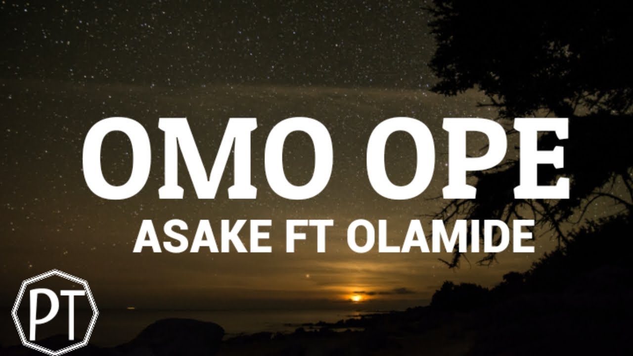 Asake   Omo Ope ft Olamide official lyrics video