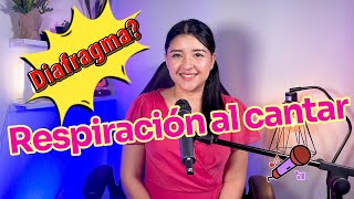 COMO DEBO RESPIRAR CUANDO CANTO / RESPIRACIÓN DIAFRAGMÁTICA