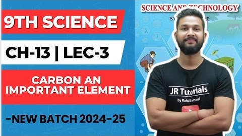9th Science | Chapter 13 | Carbon An Important Element | Lecture 3 | Maharashtra Board |