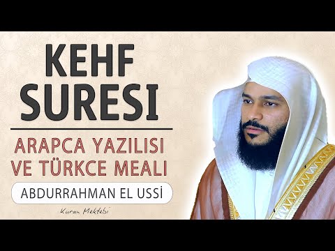 Kehf suresi anlamı dinle Abdurrahman el Ussi (Kehf suresi arapça yazılışı okunuşu ve meali)