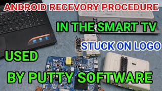 SMART TV  AND ANDRO TV LOGO HANG PROBLEM SOLVE | ANDROID RECOVERY SYSTEM BY PUTTY SOFTWARE | screenshot 1