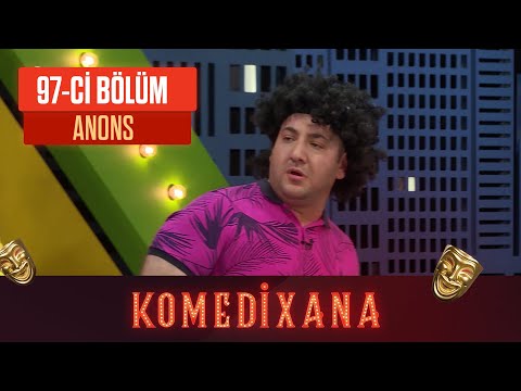 Komedixana 97-ci Bölüm  05.06.2021 ANONS