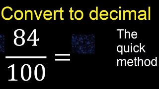Convert 84/100 to decimal . How To Convert Decimals to Fractions
