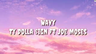 Wavy (Lyric Video) - Ty Dolla $ign ft Joe Moses