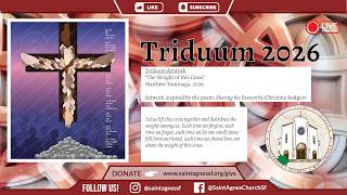 Triduum 2026 - Good Friday: Celebration of the Lord’s Passion | 4.3.26 | 7:30 PM PST