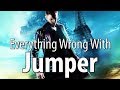 Everything Wrong With Jumper In 17 Minutes Or Less