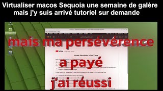 virtualiser macOs Sequoia sur linux mint 22.1 j'ai enfin réussi tutoriel sur demande