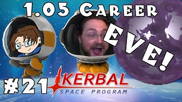 MISSION TO EVE! (PT. 4) | Kerbal Space Program | 1.05 Career! -- Ep #21
