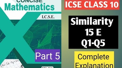 Similarity Class 10 ICSE | Selina Exercise 25E Q1 to Q5 | Full Solutions & Explanation
