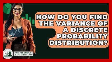 How Do You Find The Variance Of A Discrete Probability Distribution? - The Friendly Statistician