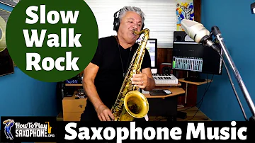 Slow Walk Rock - Sax Cover - Saxophone Music with Custom Backing Track